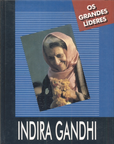 Os Grandes Líderes: Indira Gandhi