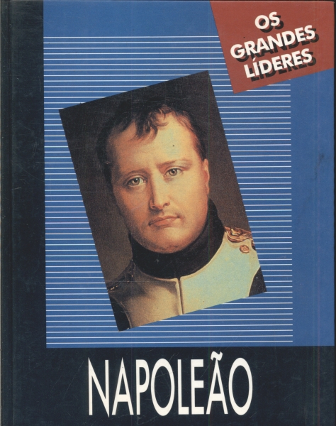 Os Grandes Líderes: Napoleão