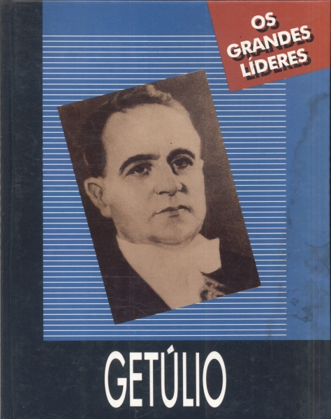 Os Grandes Líderes: Gétúlio