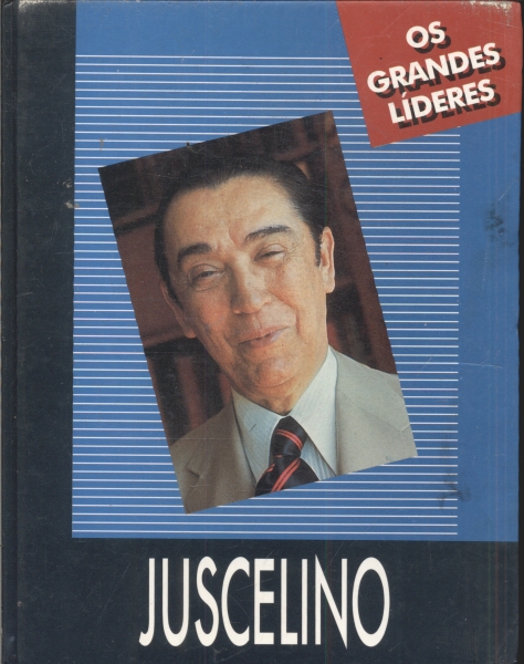 Os Grandes Líderes: Juscelino