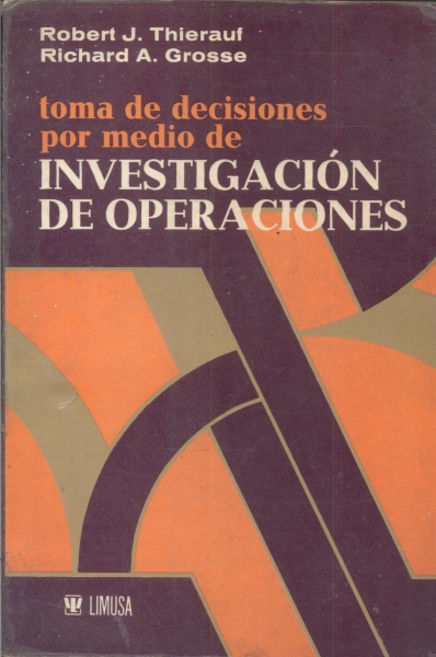 Toma de Decisiones Por medio de Investigación de Operaciones