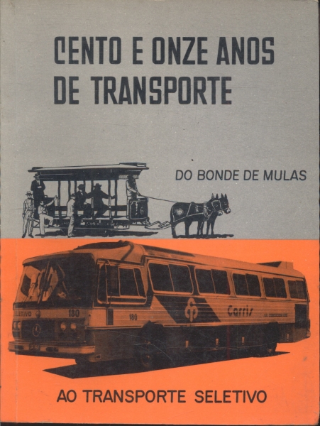 Cento e Onze Anos de Transporte: do Bonde de Mulas ao Transporte Coletivo