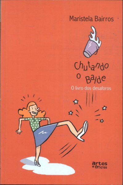 Chutando o Balde:  O Livro dos Desaforos