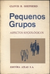 Pequenos Grupos: Aspectos Sociológicos