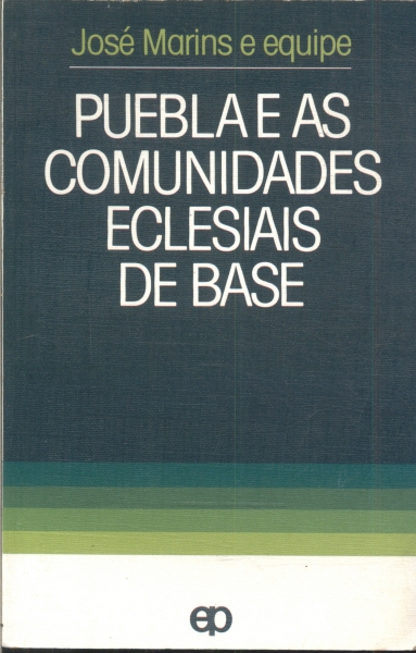 Puebla e as Comunidades Eclesiais de Base