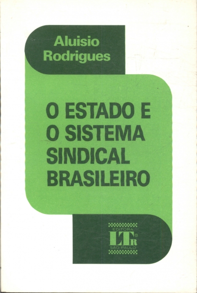 O estado e o sistema sindical brasileiro