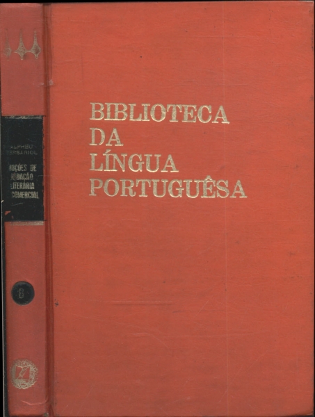 Biblioteca Da Língua Portuguêsa: Noções De Redação Literária E Comercial