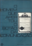 O Homem Que Apertou O Botão Da Comunicação