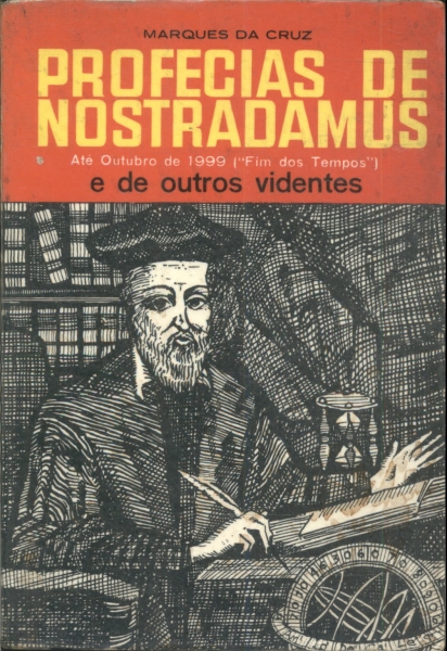 Profecias De Nostradamus Até Outubro De 1999 (fim Dos Tempos)