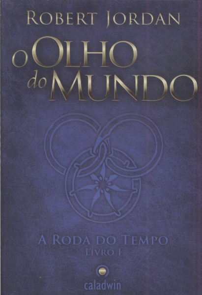 O Olho do Mundo - Série A Roda do Tempo – Vol. 1