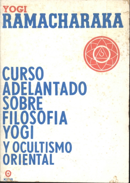 Curso Adelantado Sobre Filosofia Yogi Y Ocultismo Oriental