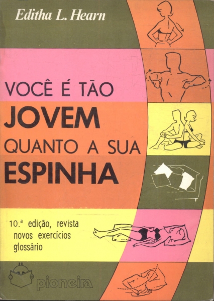 Você É Tão Jovem Quanto A Sua Espinha