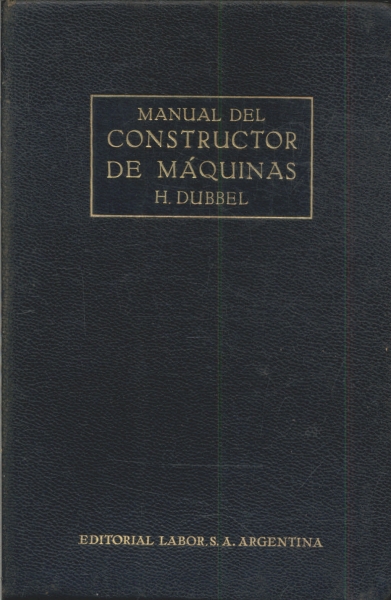 Manual Del Constructor De Máquinas Vol. 1