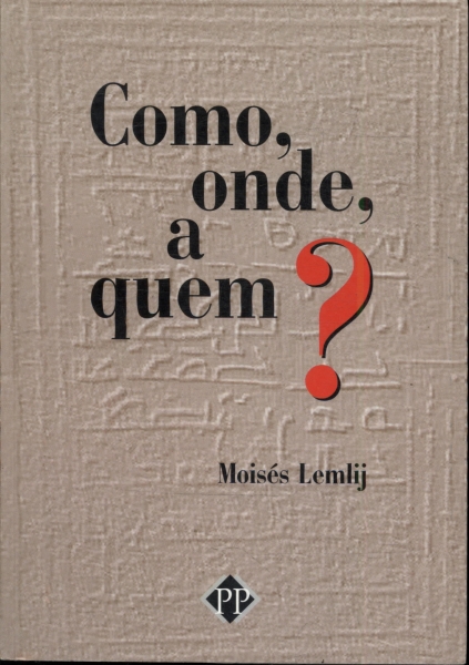 Como, Onde A Quem?