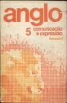 Anglo 5: Comunicação E Expressão