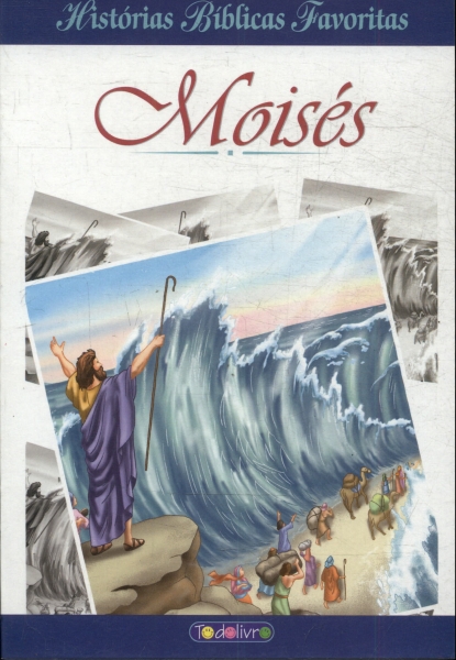 Histórias Bíblicas Favoritas: Moisés