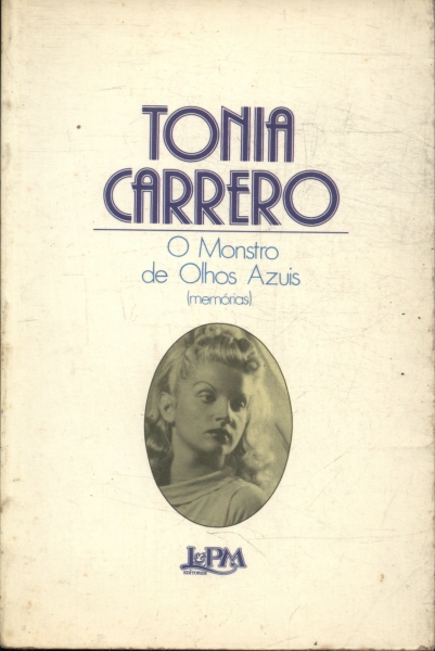 Tonia Carrero: O Monstro De Olhos Azuis