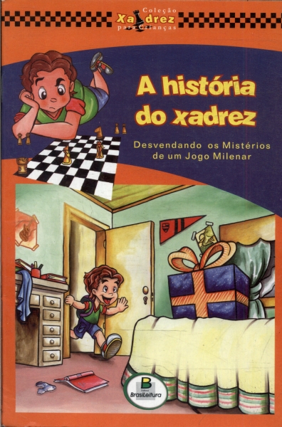 Xadrez Para Crianças: A História Do Xadrez - Regina Lúcia Santos