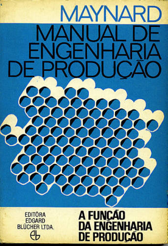 MANUAL DE ENGENHARIA DE PRODUÇÃO:A FUNÇÃO DA ENGENHARIA DE PRODUÇÃO