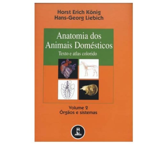 Anatomia dos Animais Domésticos - Vol. 2 - órgãos e Sistemas