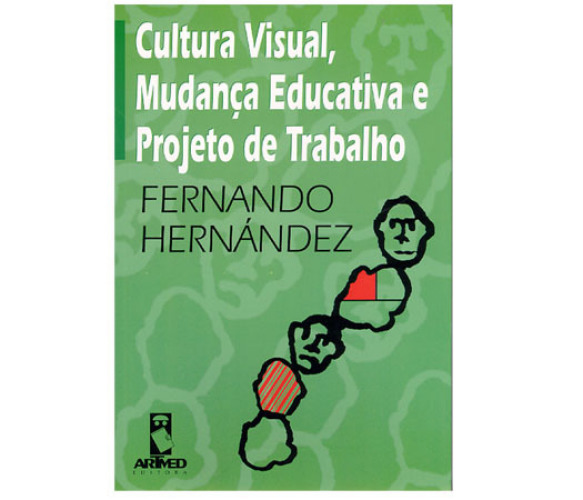 Cultura Visual, Mudança Educativa e Projeto de Trabalho