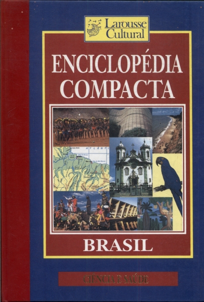 Enciclopédia Compacta Brasil: Ciência E Saúde