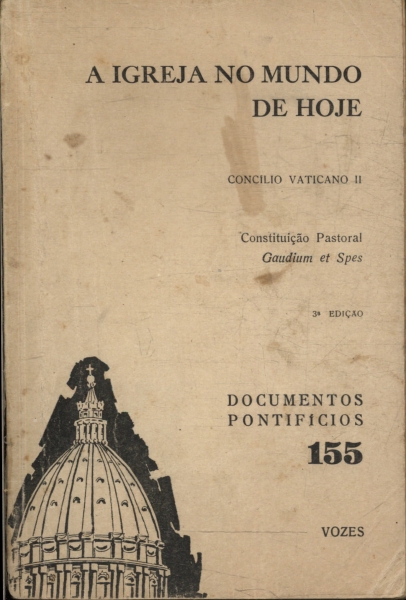 Documentos Pontifícios: A Igreja No Mundo De Hoje