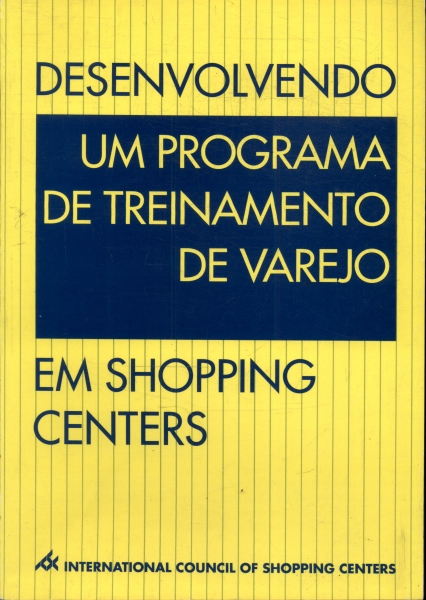 Desenvolvendo Um Programa De Treinamento De Varejo Em Shopping Centers