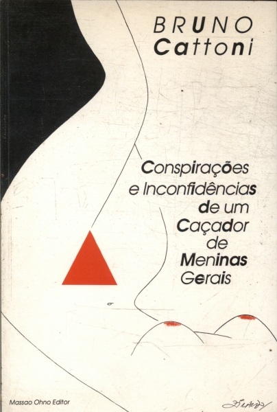 Conspirações E Inconfidências De Um Caçador De Meninas Gerais