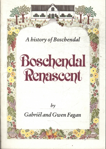 A History Of Boschendal: Boschendal Renascent
