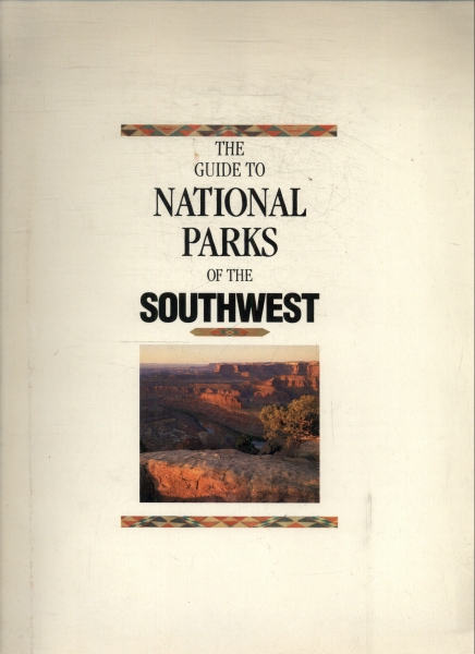 The Guide To National Parks Of The Southwest
