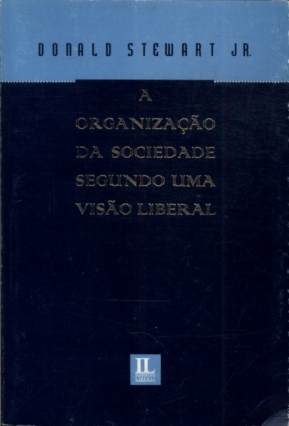 A Organização Da Sociedade Segundo Uma Visão Liberal