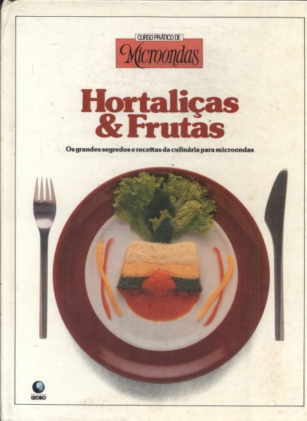 Curso Prático De Microondas: Hortaliças E Frutas