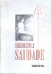 Enigmática Saudade