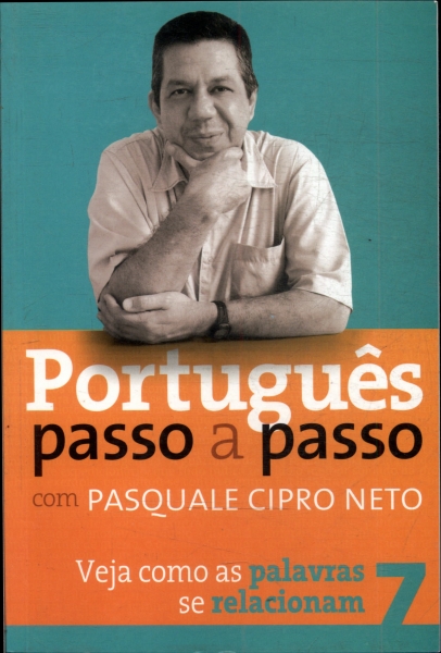 Português Passo A Passo Com Pasquale Cipro Neto Vol 7