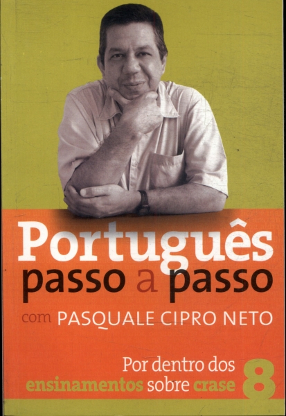 Português Passo A Passo Com Pasquale Cipro Neto Vol 8