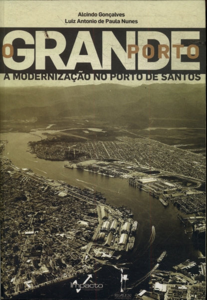 O Grande Porto: A Modernização No Porto De Santos