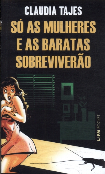 Só as mulheres e as baratas sobreviverão