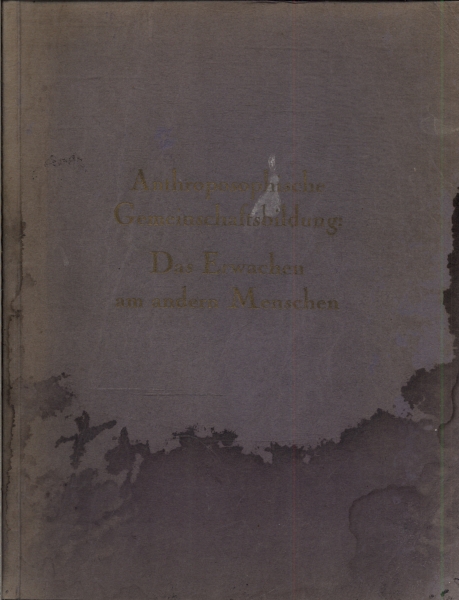 Anthroposophische Gemeinschaftsbildung: Das Erwachen Am Andern Menschen