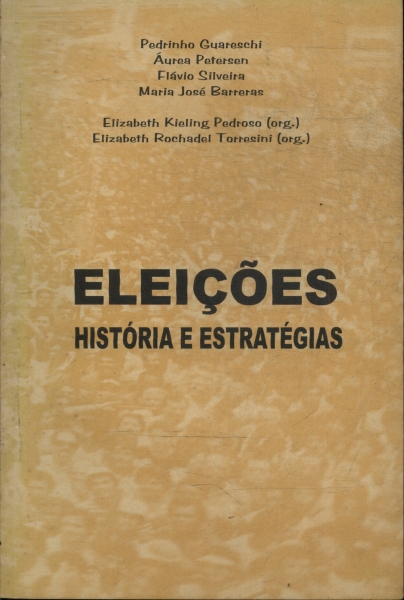 Eleições: História E Estratégias