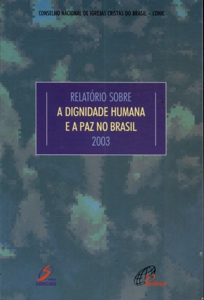 Relatório Sobre A Dignidade Humana E A Paz No Brasil 2003