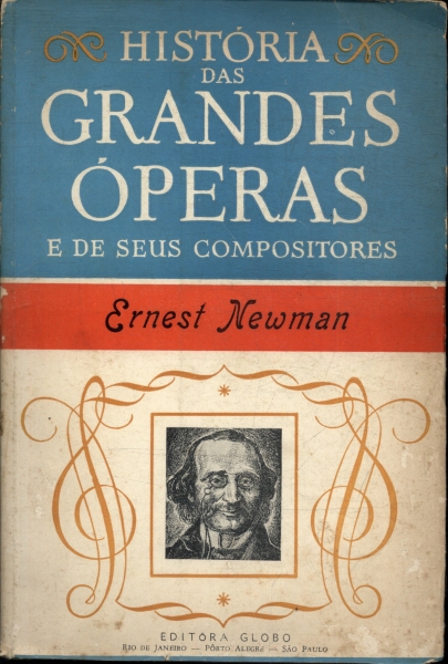História Das Grandes Óperas E De Seus Compositores Vol 7