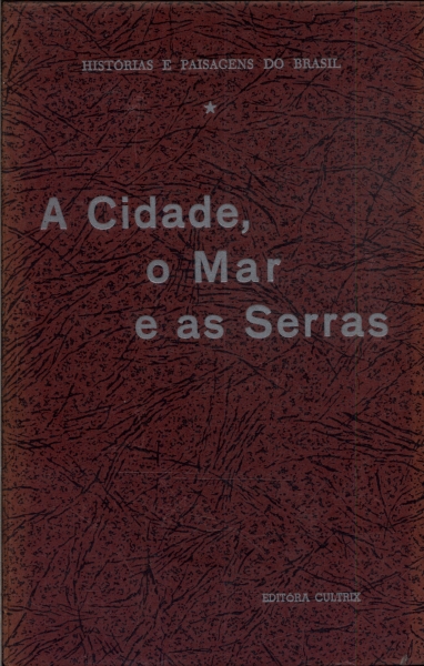 A Cidade, O Mar E As Serras