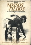 Nossos Filhos: A Eterna Preocupação