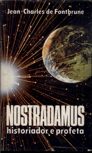 Nostradamus: Historiador E Profeta