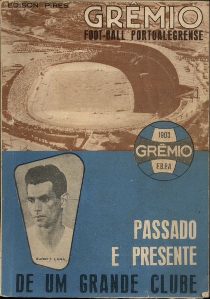 Grêmio: Passado E Presente De Um Grande Clube