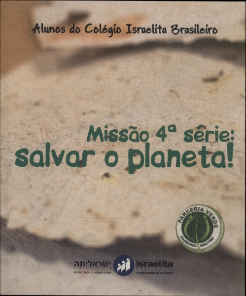 Missão 4ª Série: Salvar O Planeta