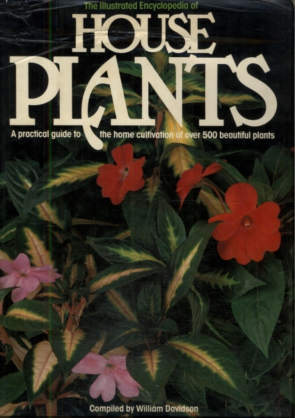 The Illustrated Encyclopedia Of House Plants