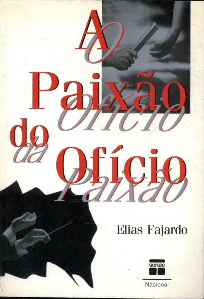 A Paixao Do Oficio