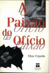 A Paixao Do Oficio